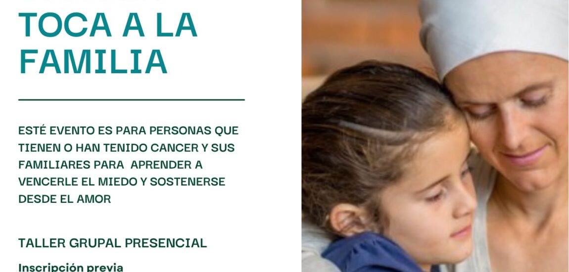“Cuando el Cáncer Toca a la Familia”: Taller que transforma el miedo en amor y esperanza “Cuando el Cáncer Toca a la Familia”: Taller que transforma el miedo en amor y esperanza